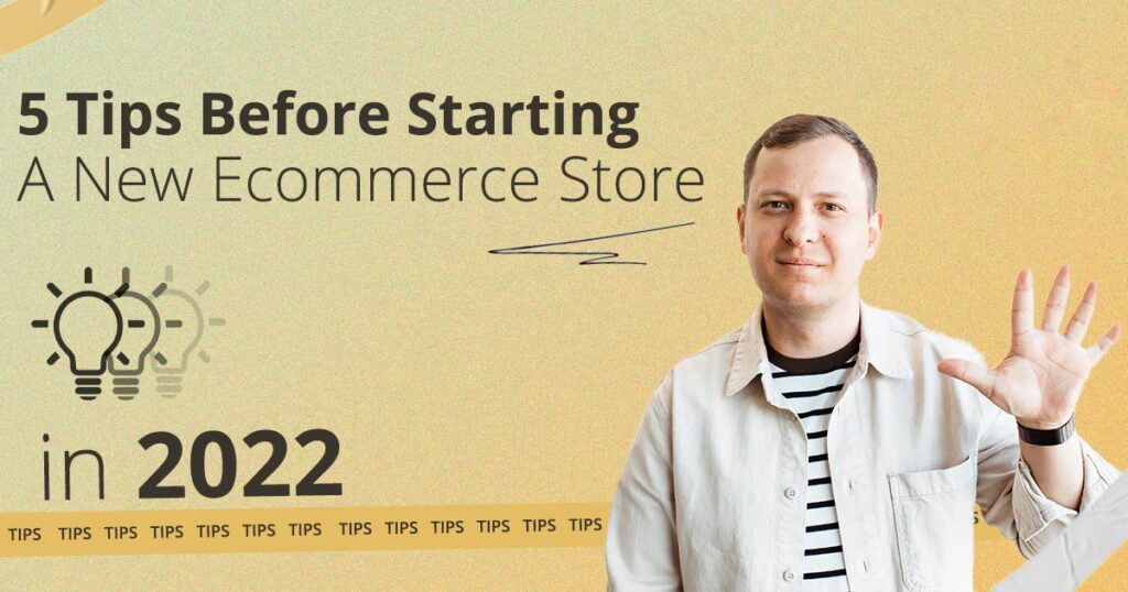 5 tips before starting a New eCommerce store in 2022 | GSM Growth Agency