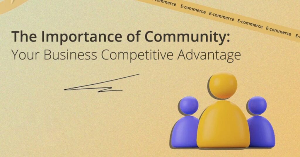 The Importance of Community: Your Business Competitive Advantage | GSM Growth Agency