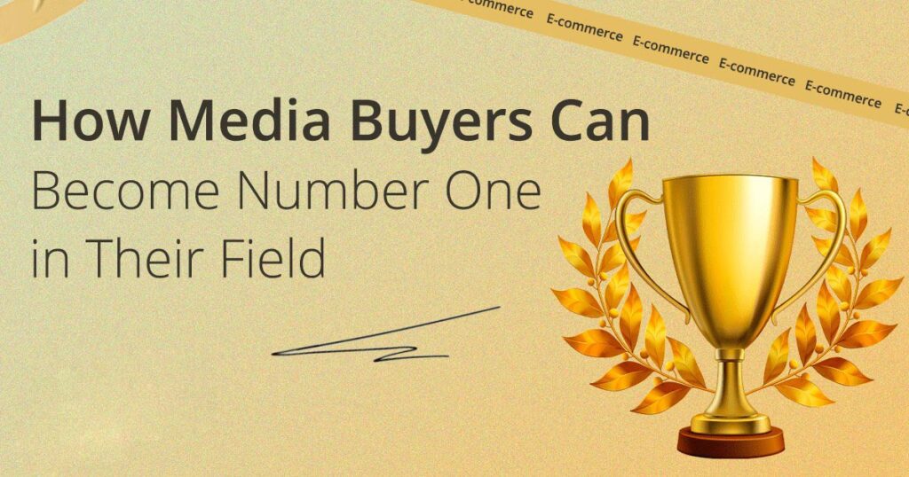 How Media Buyers Can Become Number One in Their Field | GSM Growth Agency
